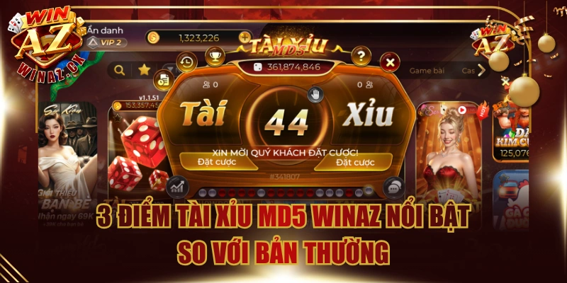 3 Điểm Tài Xỉu MD5 WinAZ Nổi Bật So Với Bản Thường