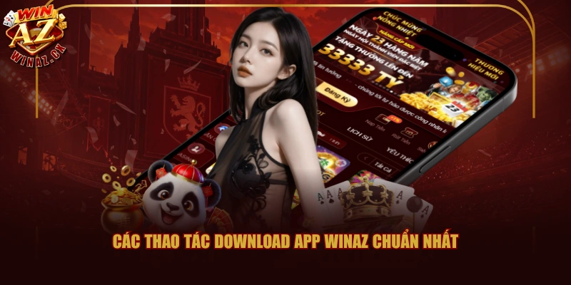 Các thao tác download app WINAZ chuẩn nhất 