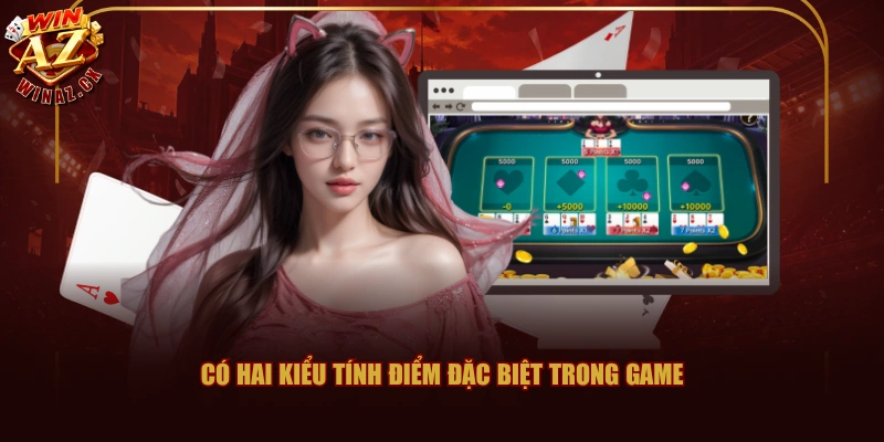 Có hai kiểu tính điểm đặc biệt trong game