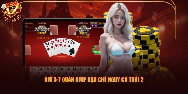 Giữ 5-7 quân giúp hạn chế nguy cơ thối 2