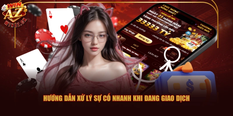 Hướng dẫn xử lý sự cố nhanh khi đang giao dịch