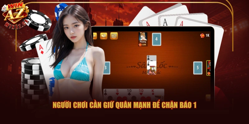 Người chơi cần giữ quân mạnh để chặn Báo 1