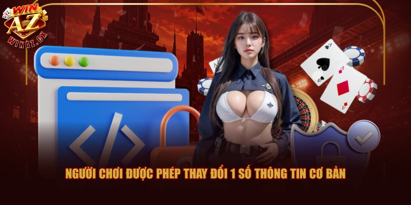 Người chơi được phép thay đổi 1 số thông tin cơ bản