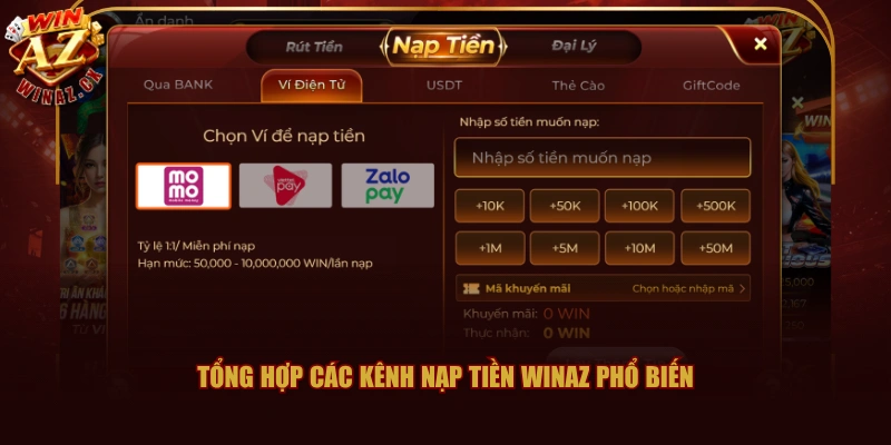 Tổng hợp các kênh nạp tiền WINAZ phổ biến