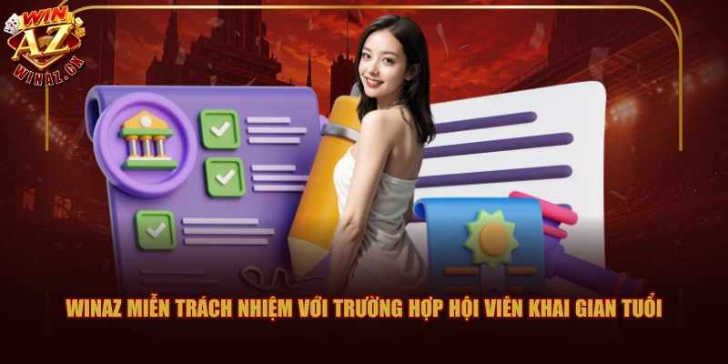 WINAZ miễn trách nhiệm với trường hợp hội viên khai gian tuổi