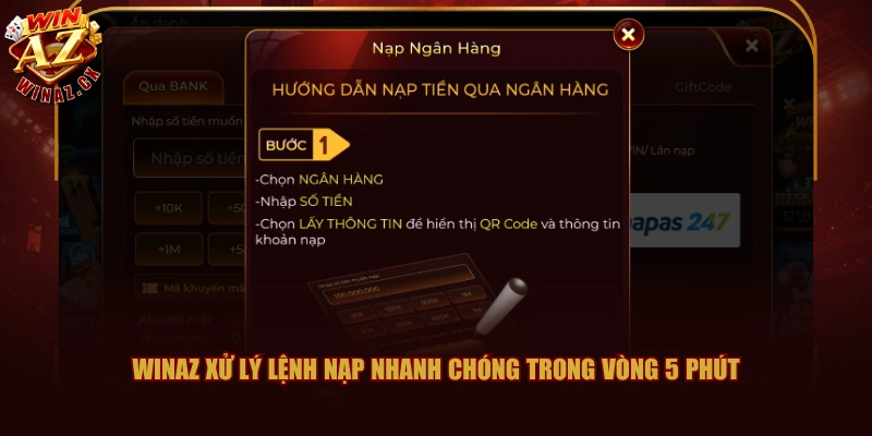 WINAZ xử lý lệnh nạp nhanh chóng trong vòng 5 phút