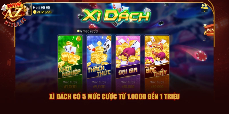 Xì Dách có 5 mức cược từ 1.000đ đến 1 triệu